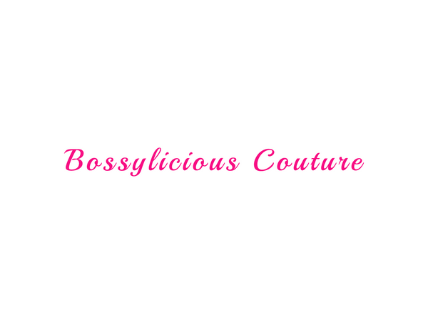 Bossylicious Couture